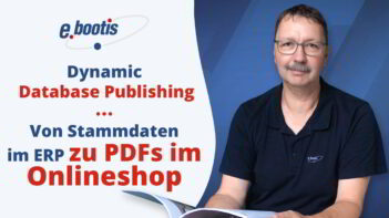 Dynamic Database Publishing – Von Stammdaten im ERP zu PDFs im Onlineshop