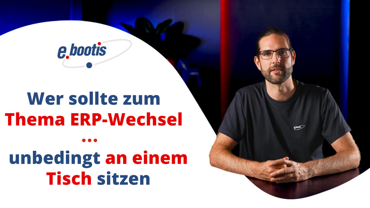 Wer sollte zum Thema ERP-Wechsel unbedingt an einem Tisch sitzen? Das perfekte ERP-Wechsel-Team!
